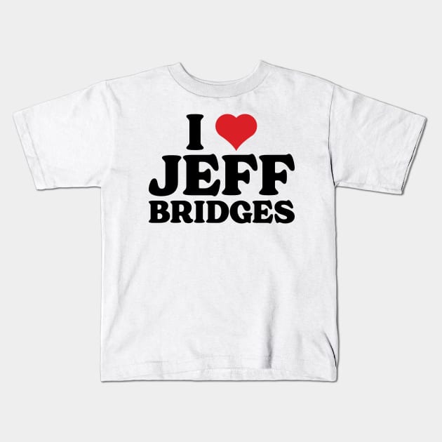 I Heart Jeff Bridges v2 Kids T-Shirt by Emma